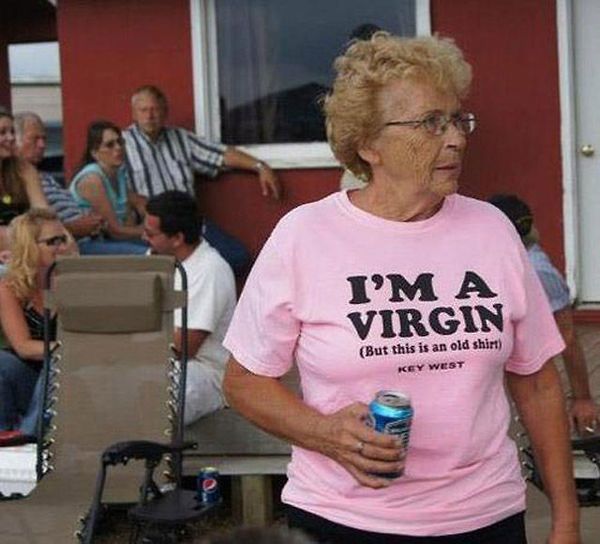 I'm A Virgin This Is An Old Shirt